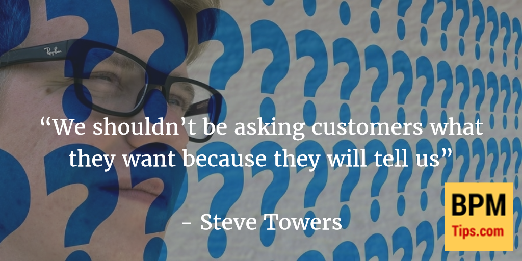 Interview with Steve Towers – Customer Experience Management and BPM