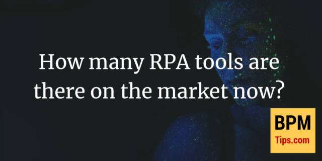 How many RPA tools are there on the market now?