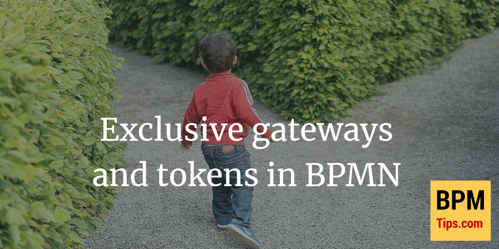 Tokens In Bpmn Part 2 Exclusive Gateways Xor Bpm Tips